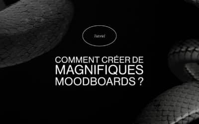 Comment créer de magnifiques moodboards ?